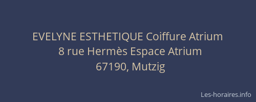 EVELYNE ESTHETIQUE Coiffure Atrium