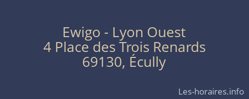 Ewigo - Lyon Ouest