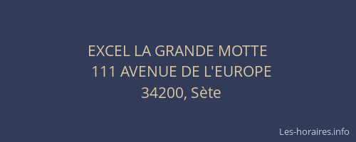 EXCEL LA GRANDE MOTTE