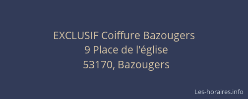 EXCLUSIF Coiffure Bazougers