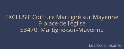 EXCLUSIF Coiffure Martigné sur Mayenne