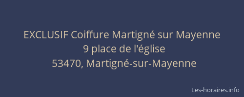 EXCLUSIF Coiffure Martign&eacute; sur Mayenne
