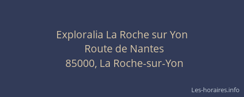 Exploralia La Roche sur Yon