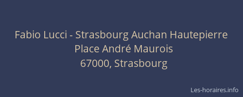 Fabio Lucci - Strasbourg Auchan Hautepierre