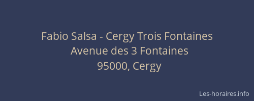 Fabio Salsa - Cergy Trois Fontaines