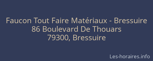 Faucon Tout Faire Matériaux - Bressuire