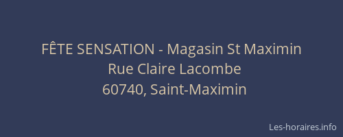 F&Ecirc;TE SENSATION - Magasin St Maximin