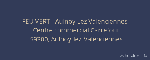 FEU VERT - Aulnoy Lez Valenciennes