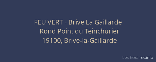 FEU VERT - Brive La Gaillarde