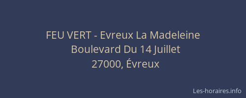 FEU VERT - Evreux La Madeleine