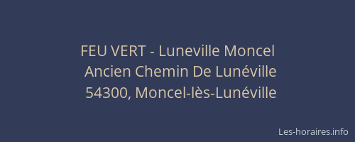 FEU VERT - Luneville Moncel