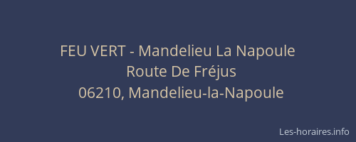 FEU VERT - Mandelieu La Napoule
