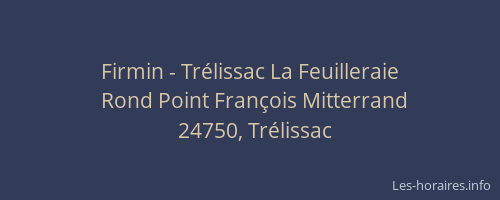 Firmin - Tr&eacute;lissac La Feuilleraie