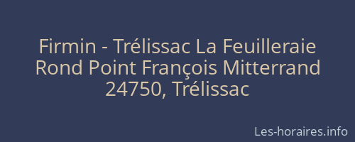 Firmin - Trélissac La Feuilleraie