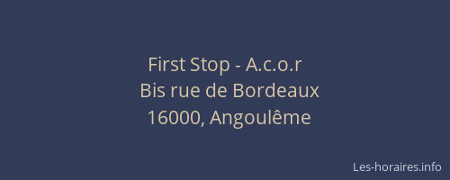 First Stop - A.c.o.r