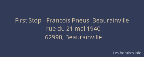 First Stop - Francois Pneus  Beaurainville