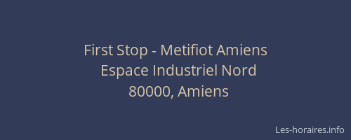 First Stop - Metifiot Amiens