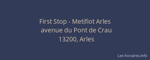 First Stop - Metifiot Arles