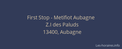 First Stop - Metifiot Aubagne