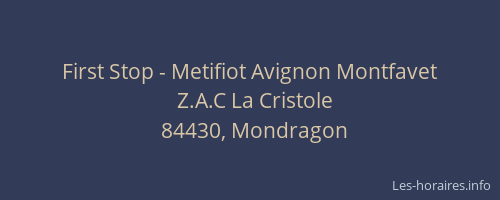 First Stop - Metifiot Avignon Montfavet