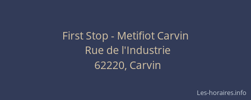 First Stop - Metifiot Carvin