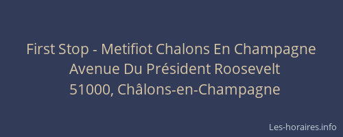 First Stop - Metifiot Chalons En Champagne