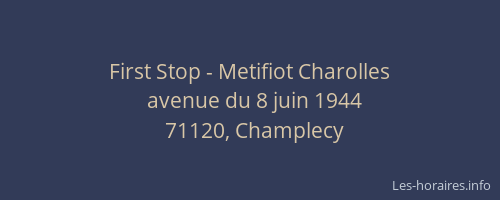 First Stop - Metifiot Charolles