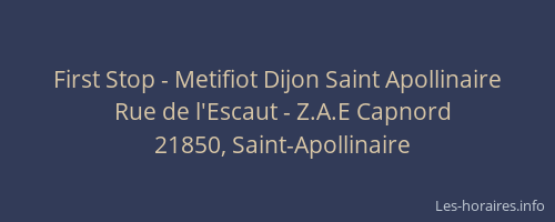 First Stop - Metifiot Dijon Saint Apollinaire