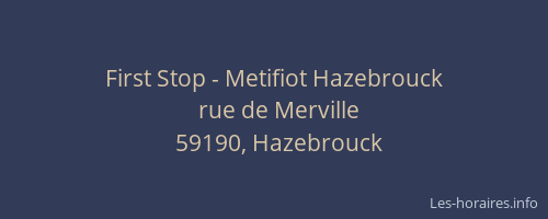 First Stop - Metifiot Hazebrouck