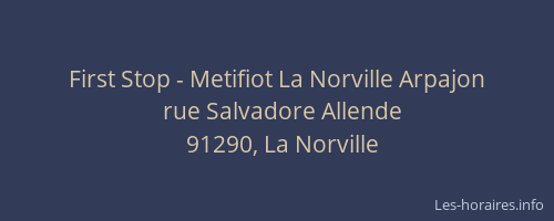 First Stop - Metifiot La Norville Arpajon