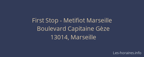 First Stop - Metifiot Marseille