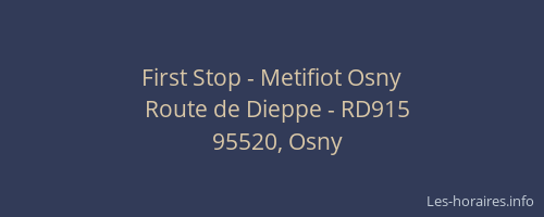 First Stop - Metifiot Osny