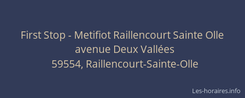 First Stop - Metifiot Raillencourt Sainte Olle