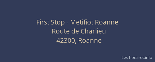 First Stop - Metifiot Roanne