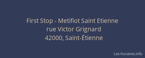 First Stop - Metifiot Saint Etienne