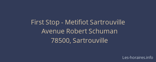 First Stop - Metifiot Sartrouville