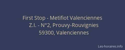 First Stop - Metifiot Valenciennes