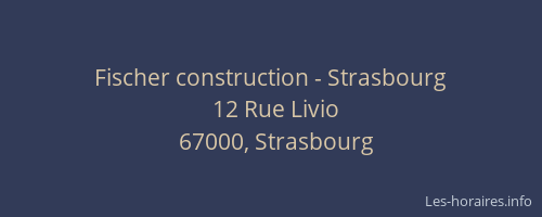 Fischer construction - Strasbourg