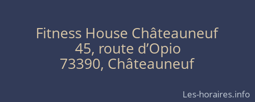 Fitness House Châteauneuf