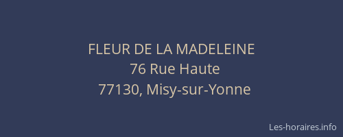 FLEUR DE LA MADELEINE