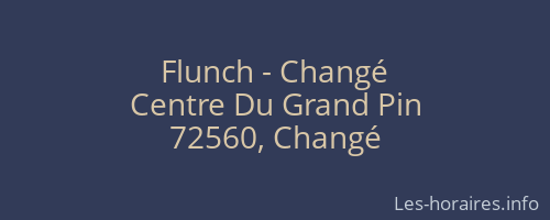 Flunch - Changé
