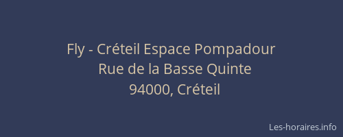 Fly - Cr&eacute;teil Espace Pompadour