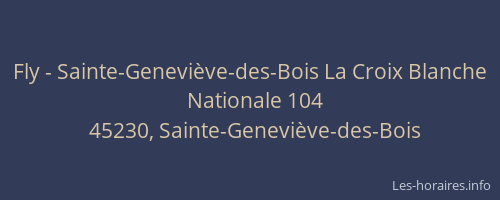 Fly - Sainte-Genevi&egrave;ve-des-Bois La Croix Blanche