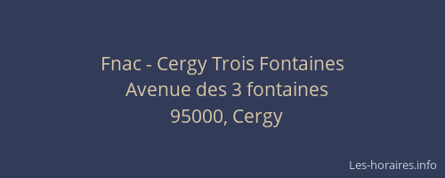 Fnac - Cergy Trois Fontaines