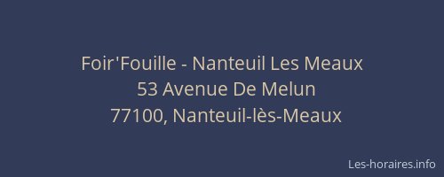 Foir'Fouille - Nanteuil Les Meaux