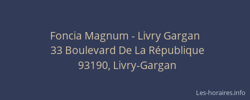 Foncia Magnum - Livry Gargan