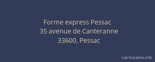 Forme express Pessac