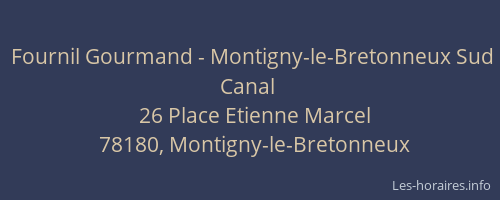Fournil Gourmand - Montigny-le-Bretonneux Sud Canal