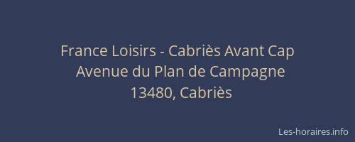 France Loisirs - Cabriès Avant Cap