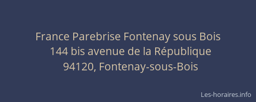 France Parebrise Fontenay sous Bois